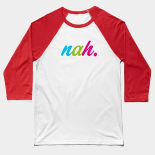 Nah. Baseball T-Shirt